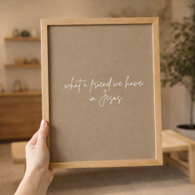 Load image into Gallery viewer, What a friend we have in Jesus
